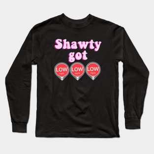 Shawty Got LOW LOW LOW - Pink Long Sleeve T-Shirt